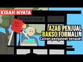 AZAB PENJUAL BAKSO PAKAI CAIRAN FORMALIN PENGAWET JENAZAH | SINETRON AZAB