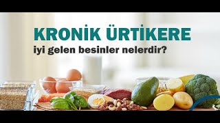 Kronik Ürtikere İyi Gelen Besinler Nelerdir?