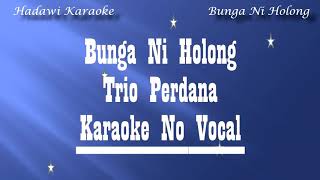 Bunga Ni Holong Karaoke No Vokal Trio Perdana