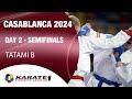 Karate1 Casablanca | Day 2 – Semifinals - Tatami B | World Karate Federation