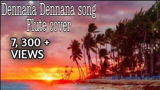 || Dennana Dennana song Flute cover ||ಕೊಳಲಿನಲ್ಲಿ ಡೆನ್ನಾನಾ ಡೆನ್ನಾನಾ ಹಾಡು ||