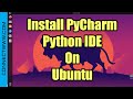 How To Install PyCharm Python IDE On Ubuntu | PyCharm Community Edition