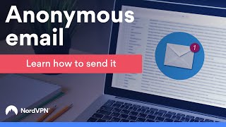 How to send an anonymous email | NordVPN