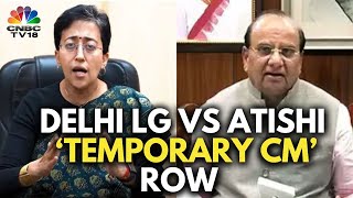 ‘Temporary CM’ Controversy: Delhi L-G Vs AAP Battle Ahead Of Elections | N18V | CNBC TV18