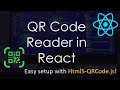 QR Code Reader / Scanner in React (Html5-QRCode.js)