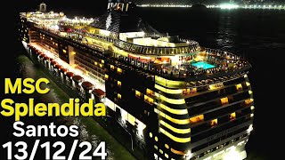 MSC SPLENDIDA ship leaving Santos cruise 13/dec/24 first time @naviodecruzeiroenovidades