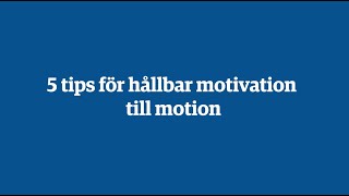 5 tips för hållbar motivation till motion