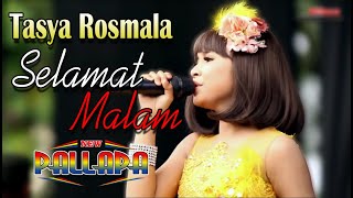 SELAMAT MALAM - TASYA ROSMALA | NEW PALLAPA + LIRIK