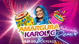 KAROL G - AMARGURA [Batucada Remix] | Dj Salva Gonzalez & Rivero Dj