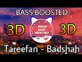 Tareefan - Badshah | 3D Audio (BASS BOOSTED) | Raj Kin | Indian Bass Boosterz | Use Headphones 🎧