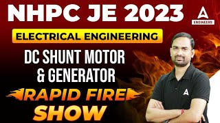 NHPC JE 2023 | NHPC JE Electrical Concepts | DC SHUNT MOTOR \u0026 GENERATOR By Abhinesh Sir