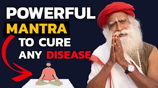 🔴IMPORTANT | Sadhguru | Powerful Mantra to Cure Any Disease