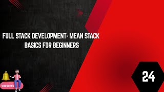 FULL STACK DEVELOPMENT - MEAN STACK BASIC FOR BEGINNERS -EPISODE 24