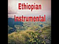 ethiopian music/instrumental