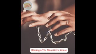 Reclaiming Your Power: Healing after Narcissistic Abuse