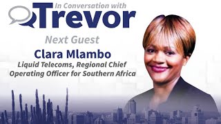 Clara Mlambo, Liquid Telecoms Regional Chief Operating Officer In Conversation with Trevor