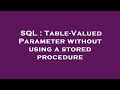 SQL : Table-Valued Parameter without using a stored procedure