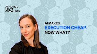 Ai Makes Execution Cheap Now What