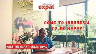 Come to Indonesia to be Happy - Meet the Expat: Gilles