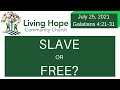 SLAVE OR FREE? – Galatians 4:21-31 – Living Hope Community Church Aurora CO