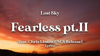 Lost Sky - Fearless pt.II (feat. Chris Linton) [NCS Release] (Lyrics)