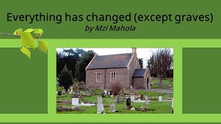 Everything has changed except graves by Mzi Mahola