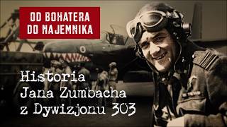 From Hero to Mercenary: The Story of Jan Zumbach from Squadron 303