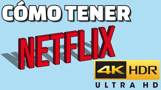 Cómo tener 4k HDR en Netflix Conseguir mejor calidad de imagen Shield TV Pro Requisitos ver Ultra HD