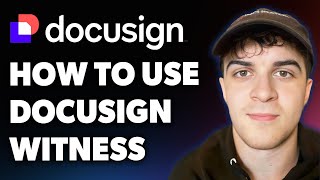 How to Use Docusign Witness Docusign (Full 2025 Guide)