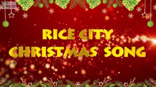 Rice City's Christmas Song dedicated to all our Dear Students