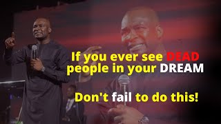 If you SEE DEAD people in your DREAM Don't fail to do this| APOSTLE JOSHUA SELMAN
