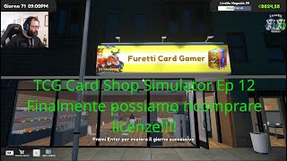 TCG Card Shop Simulator Ep 12 Finalmente possiamo ricomprare licenze!!!!