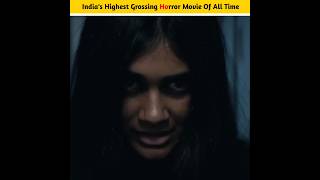 India's Highest Grossing Horror Movie Of All Time 🔥🤯 #shorts #viral #youtubeshorts