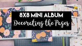 8x8 Mini Album | Decorating the Pages