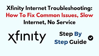 Xfinity Internet Troubleshooting: How To Fix Common Issues, Slow Internet, No Service