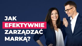 Jak efektywnie zarządzać marką?