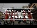 CHINATOWN (BARRIO CHINO) LIMA, PERU WALKING TOUR