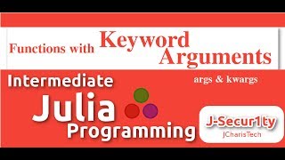 Intermediate Julia Programming: Functions with Keyword Arguments(kwargs)
