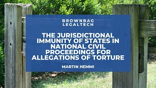 The Jurisdictional Immunity of States in National Civil Proceedings for Allegations of Torture