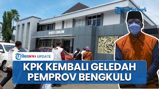 Usut Korupsi Rohidin Mersyah, KPK Kembali Geledah Kantor Pemrov Bengkulu Termasuk Ruangan Gubernur