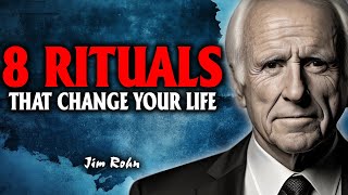 8 Daily Rituals That Will Transform Your Life - Jim Rohn Motivation