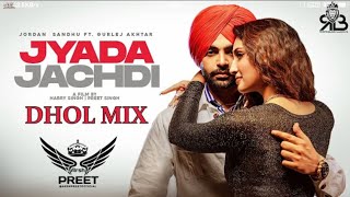 Jyada Jachdi Dhol Remix | Jordan Sandhu × Gurlez Akhtar | Arsh Preet | Latest New Punjabi Song 2021