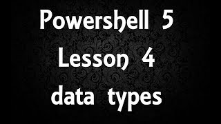 Powershell Lesson 4 data types [5]