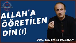 Allah'a Öğretilen Din (1) I Doç. Dr. Emre Dorman