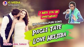 Pagli Tate Love Heijiba || I Miss U Re SweetHeart || Singer- Umakant Barik