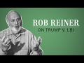 Opinion | Rob Reiner on Trump: 'I don't think he can learn anything'