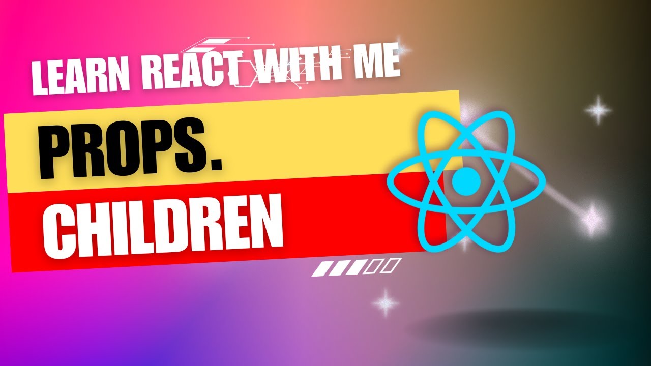 [5] React JS | Props.children - YouTube