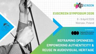 EUscreen Symposium 2026 - Audiovisual heritage & new cultural loops | Public Access & Copyright Law