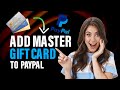 How to add Mastercard gift card to PayPal (Best Method)