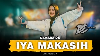 DAMARA DE - IYA MAKASIH (OFFICIAL LIVE MUSIC) - DC MUSIK